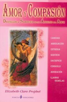 LIBROS DE ELIZABETH C. PROPHET | AMOR Y COMPASIN: DESTELLOS DE SABIDURA DE LOS NGELES DEL AMOR
