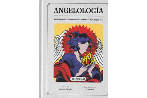 LIBROS DE NGELES | ANGELEOLOGA: ENCICLOPEDIA ILUSTRADA DE SUPERHROES CELESTIALES