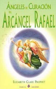 LIBROS DE ELIZABETH C. PROPHET | NGELES DE CURACIN: EL ARCNGEL RAFAEL