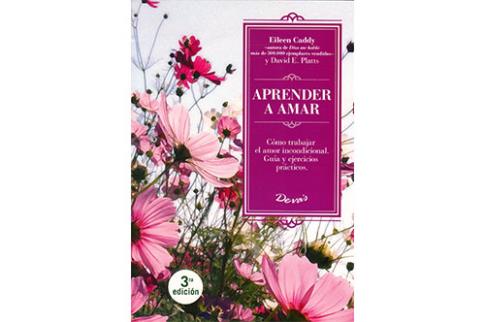 LIBROS DE ESPIRITUALISMO | APRENDER A AMAR: CMO TRABAJAR EL AMOR INCONDICIONAL. GUA Y EJERCICIOS PRCTICOS
