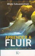 LIBROS DE PSICOLOGA | APRENDER A FLUIR