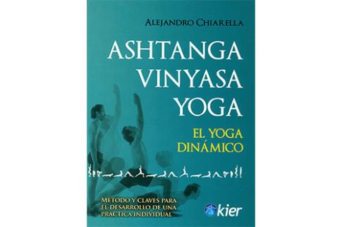 LIBROS DE YOGA | ASHTANGA VINYASA YOGA: EL YOGA DINMICO