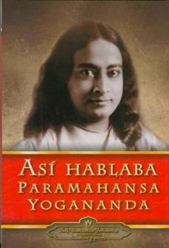 LIBROS DE YOGANANDA | AS HABLABA PARAMAHANSA YOGANANDA