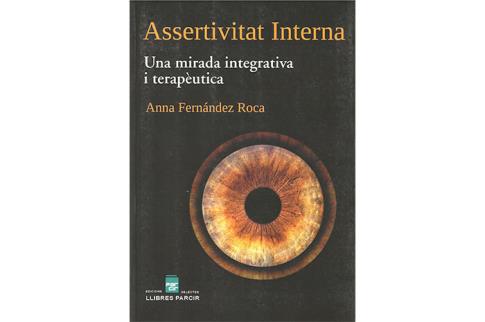 LIBROS DE TERAPIAS | ASSERTIVITAT INTERNA: UNA MIRADA INTEGRATIVA I TERAPUTICA