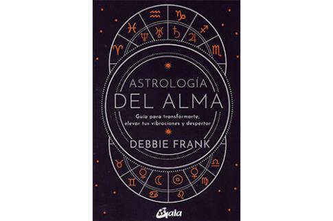 LIBROS DE ASTROLOGA | ASTROLOGA DEL ALMA: GUA PARA TRANSFORMARTE, ELEVAR TUS VIBRACIONES Y DESPERTAR