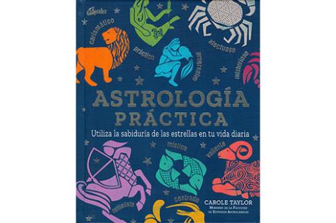 LIBROS DE ASTROLOGA | ASTROLOGA PRCTICA: UTILIZA LA SABIDURA DE LAS ESTRELLAS EN TU VIDA DIARIA