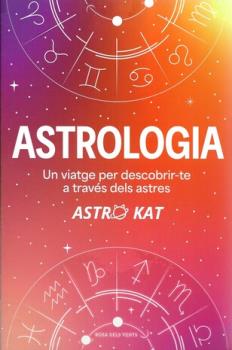 LIBROS DE ASTROLOG�A | ASTROLOG�A: UN VIATGE PER DESCOBRIR-TE A TRAV�S DELS ASTRES