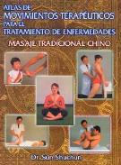 LIBROS DE MEDICINA CHINA | ATLAS DE MOVIMIENTOS TERAPÉUTICOS PARA EL TRATAMIENTO DE ENFERMEDADES