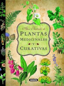 LIBROS DE PLANTAS MEDICINALES | ATLAS ILUSTRADO DE PLANTAS MEDICINALES Y CURATIVAS