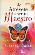 LIBROS DE SUZANNE POWELL | ATRVETE A SER TU MAESTRO