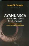 LIBROS DE CHAMANISMO | AYAHUASCA: LA REALIDAD DETRS DE LA REALIDAD