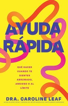 LIBROS DE AUTOAYUDA | AYUDA R�PIDA: QU� HACER CUANDO TE SIENTES ABRUMADO, ANSIOSO O AL L�MITE