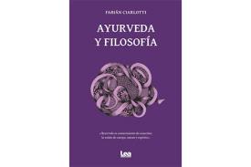LIBROS DE AYURVEDA | AYURVEDA Y FILOSOFA: AYURVEDA ES CONOCIMIENTO DE SANACIN; LA UNIN DE CUERPO, MENTE Y ESPRITU