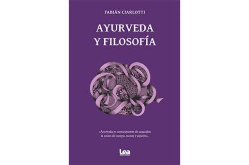 LIBROS DE AYURVEDA | AYURVEDA Y FILOSOFA: AYURVEDA ES CONOCIMIENTO DE SANACIN; LA UNIN DE CUERPO, MENTE Y ESPRITU