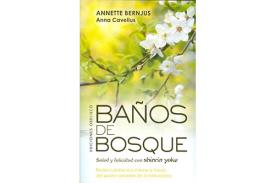 LIBROS DE PLANTAS MEDICINALES | BAOS DE BOSQUE: SALUD Y FELICIDAD CON SHINRIN YOKU