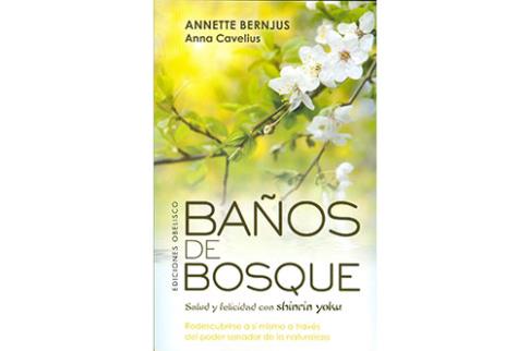 LIBROS DE PLANTAS MEDICINALES | BAOS DE BOSQUE: SALUD Y FELICIDAD CON SHINRIN YOKU