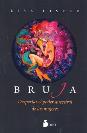 BRUJA: DESPERTAR EL PODER ANCESTRAL DE LAS MUJERES
