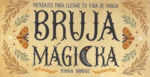 LIBROS DE TAROT Y OR�CULOS | BRUJA M�GIKA: MENSAJES PARA LLENAR TU VIDA DE MAGIA (Cartas)