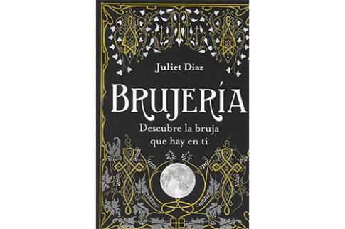 LIBROS DE JULIET DAZ | BRUJERA: DESCUBRE LA BRUJA QUE HAY EN TI