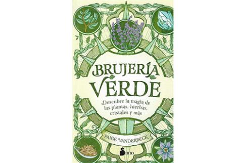 LIBROS DE MAGIA | BRUJERA VERDE: DESCUBRE LA MAGIA DE LAS PLANTAS, HIERBAS, CRISTALES Y MS