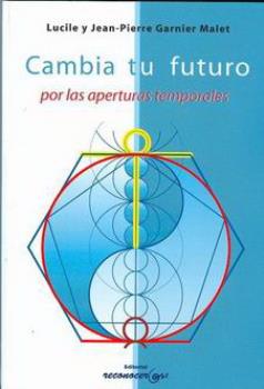 LIBROS DE CIENCIA | CAMBIA TU FUTURO POR LAS APERTURAS TEMPORALES