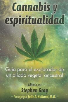 LIBROS DE PLANTAS MEDICINALES | CANNABIS Y ESPIRITUALIDAD: GUA PARA EL EXPLORADOR DE UN ALIADO VEGETAL ANCESTRAL