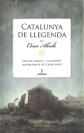 CATALUNYA DE LLLEGENDA: RELATS M�GICS Y LELEGENDES SORPRENENTS DE CATALUNYA