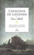 LIBROS DE GUAS | CATALUNYA DE LLLEGENDA: RELATS MGICS Y LELEGENDES SORPRENENTS DE CATALUNYA