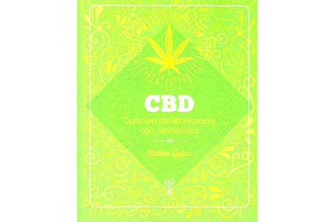LIBROS DE PLANTAS MEDICINALES | CBD: CURACIN TRANSFORMADORA CON CANNABIDIOL