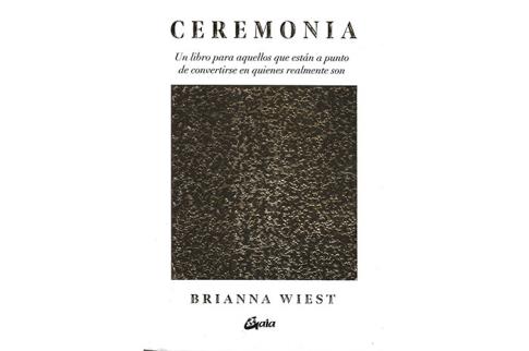 LIBROS DE ESPIRITUALISMO | CEREMONIA: UNA LIBRO PARA AQUELLOS QUE ESTM A PUNTO DE CONVERTIRSE EN QUIENES REALMENTE SON