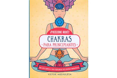 LIBROS DE CHAKRAS | CHAKRAS PARA PRINCIPIANTES: UNA GUA SENCILLA PARA EQUILIBRAR SUS CENTROS ENERGTICOS