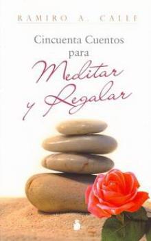 LIBROS DE RAMIRO A. CALLE | CINCUENTA CUENTOS PARA MEDITAR Y REGALAR