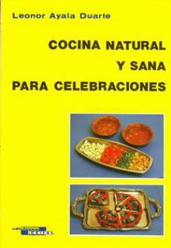 LIBROS DE ALIMENTACIN | COCINA NATURAL Y SANA PARA CELEBRACIONES