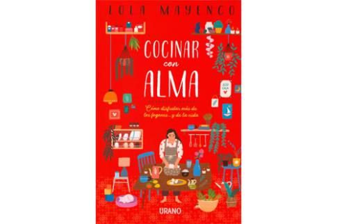 LIBROS DE ALIMENTACIN | COCINAR CON ALMA: CMO DISFRUTAR MS DE LOS FOGONES... Y DE LA VIDA