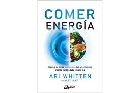 LIBROS DE TERAPIAS | COMER ENERGA: COMBATE LA FATIVA, SUPERCARGA TUS MITOCONDRIAS Y OBTN ENERGA PARA TODO EL DA