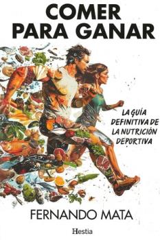 LIBROS DE ALIMENTACIN | COMER PARA GANAR: LA GUA DEFINITIVA DE LA NUTRICIN DEPORTIVA