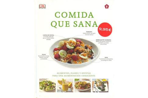 LIBROS DE ALIMENTACIN | COMIDA QUE SANA: ALIMENTOS, PLANES Y RECETAS PARA UNA ALIMENTACIN CONSCIENTE