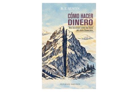 LIBROS DE AUTOAYUDA | C�MO HACER DINERO: TRES LECCIONES SOBRE LAS LEYES DEL �XITO FINANCIERO