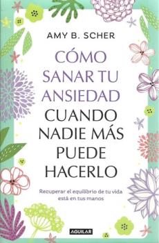 LIBROS DE AUTOAYUDA | CMO SANAR TU ANSIEDAD CUANDO NADIE MS PUEDE HACERLO