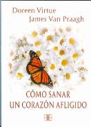 LIBROS DE DOREEN VIRTUE | CMO SANAR UN CORAZN AFLIGIDO