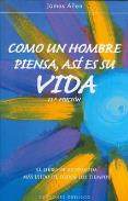 LIBROS DE JAMES ALLEN | COMO UN HOMBRE PIENSA, AS ES SU VIDA