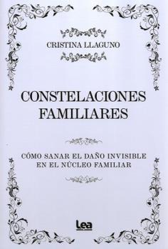 LIBROS DE CONSTELACIONES FAMILIARES | CONSTELACIONES FAMILIARES: CMO SANAR EL DAO INVISIBLE EN EL NCLEO FAMILIAR
