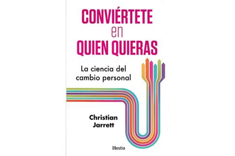 LIBROS DE AUTOAYUDA | CONVIRTETE EN QUIEN QUIERAS: LA CIENCIA DEL CAMBIO PERSONAL