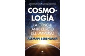 LIBROS DE CIENCIA | COSMOLOG�A: LA CIENCIA ANTE EL RETO DEL UNIVERSO