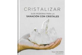 LIBROS DE GEMOTERAPIA | CRISTALIZAR: GU�A MODERNA PARA LA SANACI�N CON CRISTALES