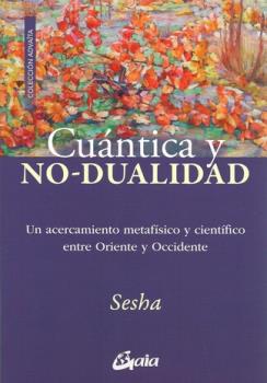 LIBROS DE CIENCIA | CUNTICA Y NO DUALIDAD: UN ACERCAMIENTO METAFSICO Y CIENTFICO ENTRE ORIENTE Y OCCIDENTE