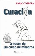 LIBROS DE ENRIC CORBERA | CURACIN A TRAVS DE UN CURSO DE MILAGROS
