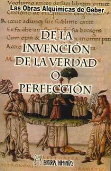 LIBROS DE ALQUIMIA | DE LA INVENCIN DE LA VERDAD O PERFECCIN