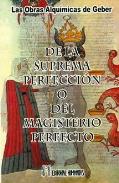 LIBROS DE ALQUIMIA | DE LA SUPREMA PERFECCIN O DEL MAGISTERIO PERFECTO