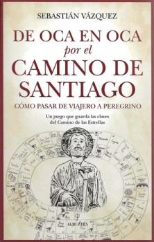 LIBROS DE ENIGMAS | DE OCA EN OCA POR EL CAMINO DE SANTIAGO: CMO PASAR DE VIAJERO A PEREGRINO